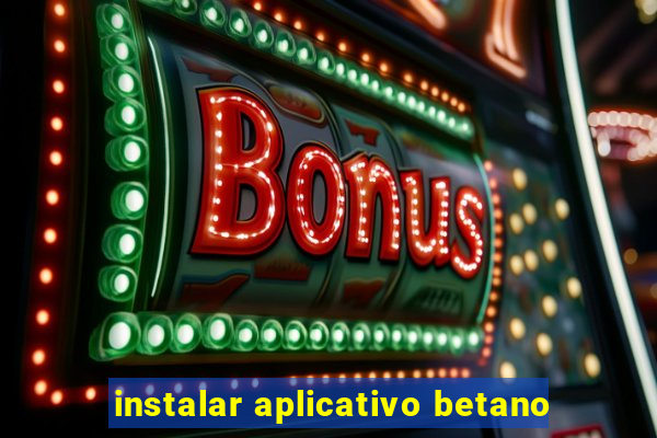 instalar aplicativo betano